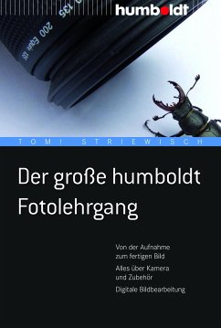 Der große humboldt Fotolehrgang (eBook, PDF) - Striewisch, Tom!