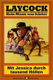 Mit Jessica durch tausend Höllen / Laycock Western Bd.38 (eBook, ePUB)