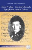 Ernst Viebig - Die unvollendete Symphonie meines Lebens (eBook, ePUB)