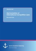 Harmonization of International Competition Laws: Pros and Cons (eBook, PDF)