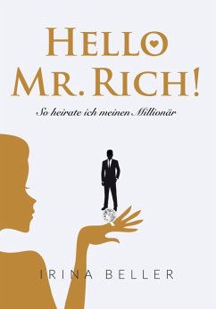 Hello Mr. Rich - So heirate ich meinen Millionär (eBook, ePUB) - Beller, Irina