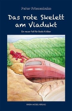 Das rote Skelett am Viadukt (eBook, ePUB) - Friesenhahn, Peter