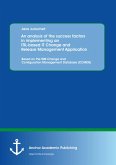 An analysis of the success factors in implementing an ITIL-based IT Change and Release Management Application: Based on the IBM Change and Configuration Management Database (CCMDB) (eBook, PDF)