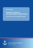 Semantic Change in the Early Modern English Period: Latin Influences on the English Language (eBook, PDF)