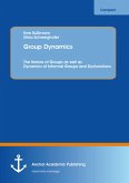 Group Dynamics: The Nature of Groups as well as Dynamics of Informal Groups and Dysfunctions (eBook, PDF)