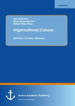 Organisational Cultures: Networks, Clusters, Alliances (eBook, PDF) - Bußmann, Uwe