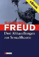 Drei Abhandlungen zur Sexualtheorie (eBook, ePUB) - Freud, Sigmund