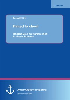 Primed to cheat: Stealing your co-worker's idea to stay in business (eBook, PDF) - Link, Benedikt