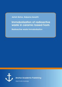 Immobolization of radioactive waste in ceramic based hosts: Radioactive waste Immobolization (eBook, PDF) - Bohre, Ashish