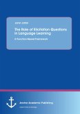 The Role of Elicitation Questions in Language Learning: A Function-Based Framework (eBook, PDF)