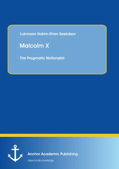 Malcolm X: The Pragmatic Nationalist (eBook, PDF) - Seekdaur, Lukmaan Hakim Khan