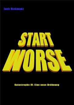 START WORSE (eBook, ePUB) - Riekmanz, Jack START WORSE (eBook, ePUB) - Riekmanz, Jack
