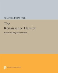 The Renaissance Hamlet - Frye, Roland Mushat