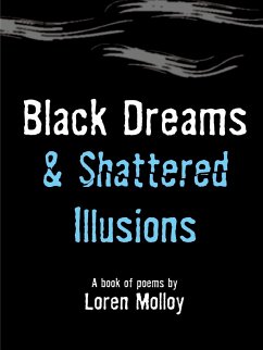 Black Dreams and Shattered Illusions - Molloy, Loren