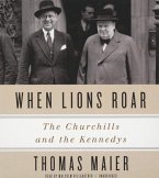 When Lions Roar: The Churchills and the Kennedys