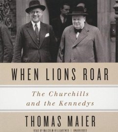 When Lions Roar: The Churchills and the Kennedys - Maier, Thomas