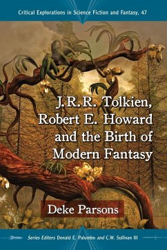 Cover J.R.R. Tolkien, Robert E. Howard and the Birth of Modern Fantasy