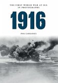 1916 the First World War at Sea in Photographs: The Year of Jutland