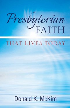 Presbyterian Faith That Lives Today - Mckim, Donald K.