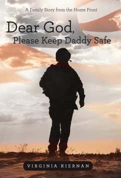 Dear God, Please Keep Daddy Safe - Kiernan, Virginia