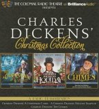 Charles Dickens' Christmas Collection: A Radio Dramatization Including a Christmas Carol, a Holiday Sampler, and the Chimes