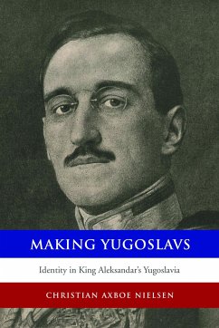 Making Yugoslavs - Nielsen, Christian Axboe