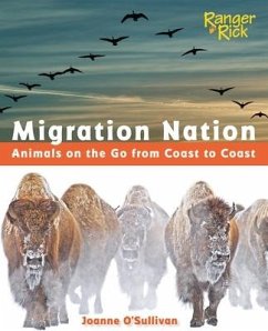 Migration Nation (National Wildlife Federation): Animals on the Go from Coast to Coast - O'Sullivan, Joanne