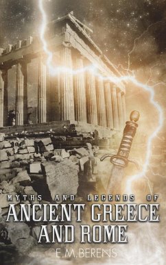 Myths and Legends of Ancient Greece and Rome - Berens, E. M.