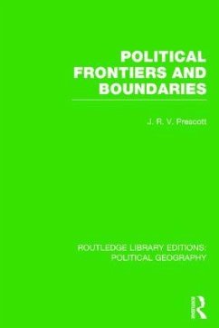 Political Frontiers and Boundaries (Routledge Library Editions - Prescott, J R V