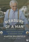 Measure of a Man: From Auschwitz Survivor to Presidents' Tailor; A Memoir