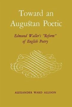 Toward an Augustan Poetic - Allison, Alexander Ward