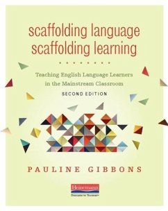 Scaffolding Language, Scaffolding Learning, Second Edition - Gibbons, Pauline