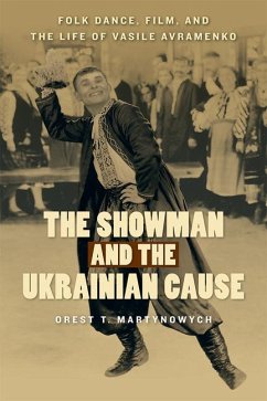 The Showman and the Ukrainian Cause - Martynowych, Orest T