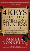 4 Keys to College Admissions Success: Unlocking the Gate to the Right College for Your Teen