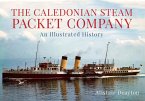 Caledonian Steam Packet Co.: An Illustrated History 1889 -1973