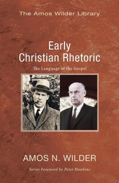 Early Christian Rhetoric - Wilder, Amos N.