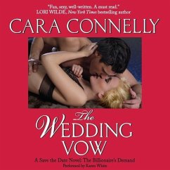 The Wedding Vow: A Save the Date Novel: A Billionaire's Demand - Connelly, Cara