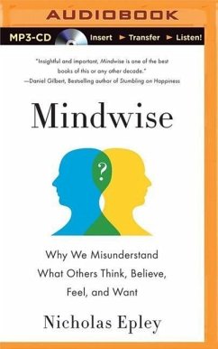 Mindwise: Why We Misunderstand What Others Think, Believe, Feel, and Want - Epley, Nicholas