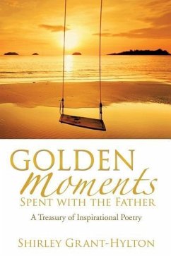 Golden Moments Spent with the Father - Grant-Hylton, Shirley