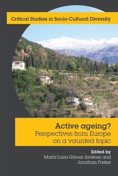 Active Ageing? Perspectives from Europe on a Vaunted Topic - Gomez Jimenez, Maria Luisa