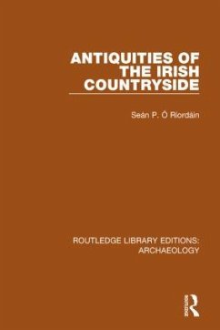 Antiquities of the Irish Countryside - O Riordain, Sean P