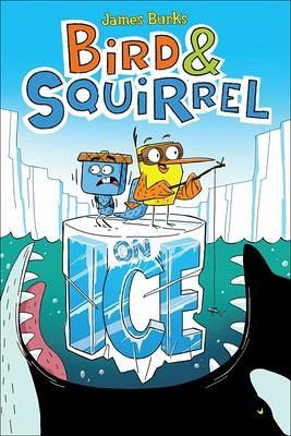 Bird & Squirrel on Ice Bird & Squirrel on Ice