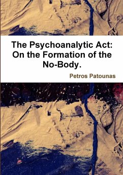 The Psychoanalytic Act - Patounas, Petros