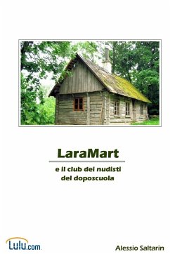 Laramart E Il Club Dei Nudisti del Doposcuola - Saltarin, Alessio; Saltarin Alessio