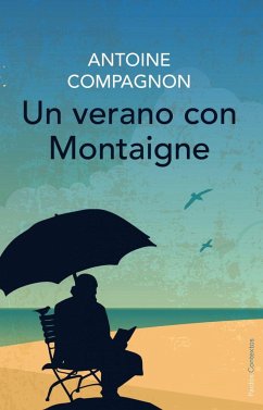 Un verano con Montaigne - Compagnon, Antoine