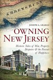 Owning New Jersey: Historic Tales of War, Property Disputes & the Pursuit of Happiness