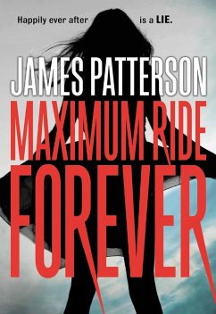 Maximum Ride Forever - Patterson, James