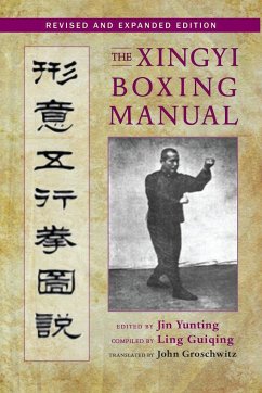 The Xingyi Boxing Manual, Revised and Expanded Edition - Yunting, Jin
