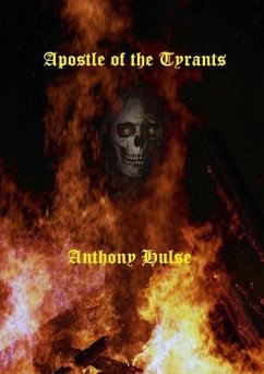 Apostle of the Tyrants - Hulse, Anthony