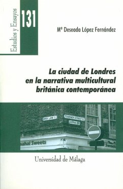 La ciudad de Londres en la narrativa multicultural británica contemporánea - López Fernández, María Deseada